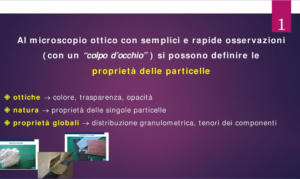 colore, trasparenza, opacità natura proprietà delle singole particelle