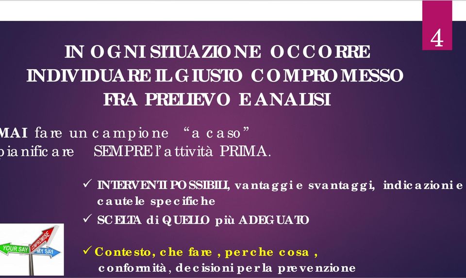 INTERVENTI POSSIBILI, vantaggi e svantaggi, indicazioni e cautele specifiche