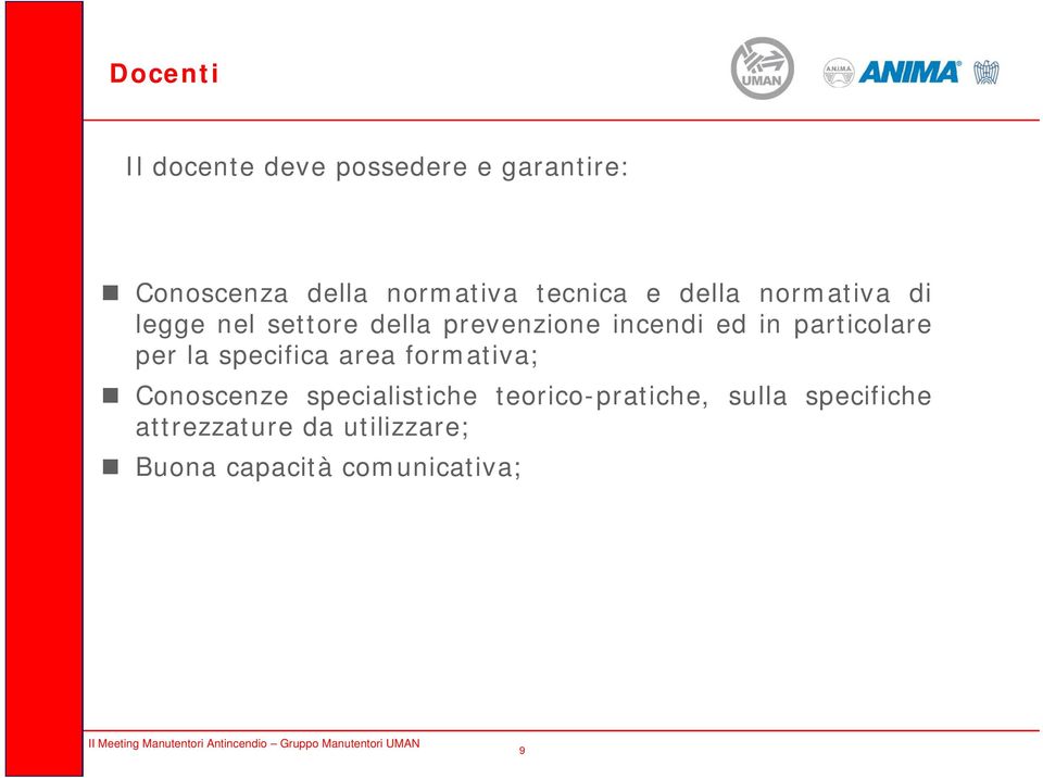 particolare per la specifica area formativa; Conoscenze specialistiche