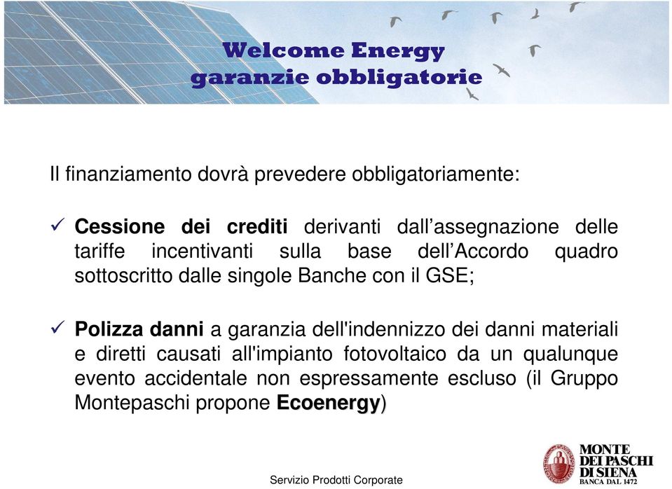 Banche con il GSE; Polizza danni a garanzia dell'indennizzo dei danni materiali e diretti causati all'impianto