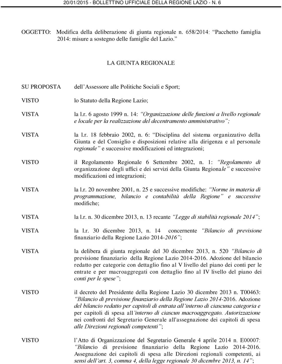 14: Organizzazione delle funzioni a livello regionale e locale per la realizzazione del decentramento amministrativo ; la l.r. 18 febbraio 2002, n.