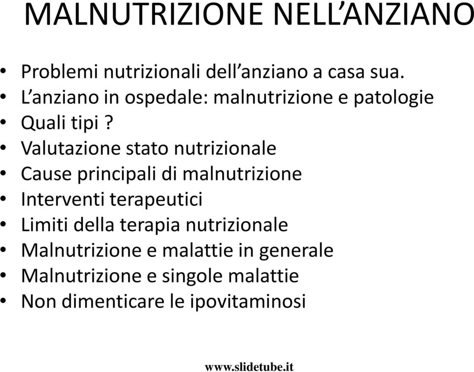 Valutazione stato nutrizionale Cause principali di malnutrizione Interventi terapeutici