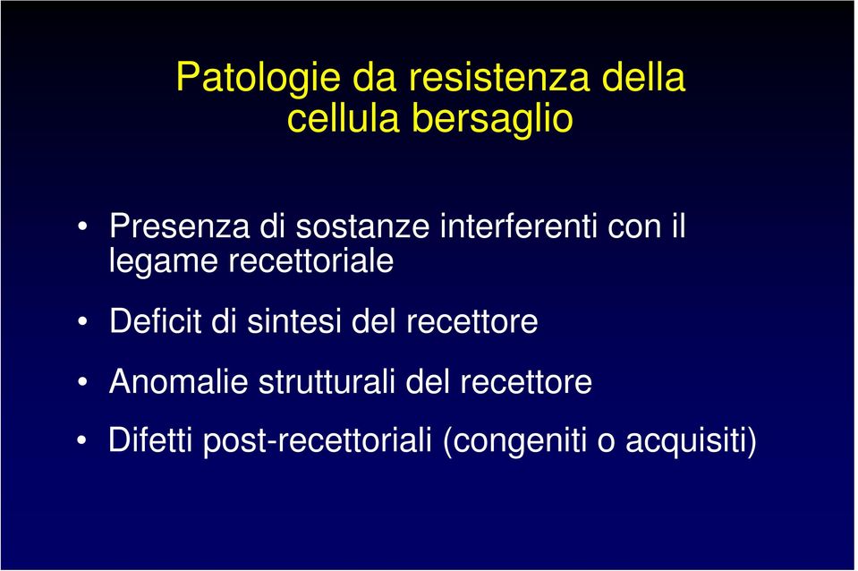 Deficit di sintesi del recettore Anomalie strutturali