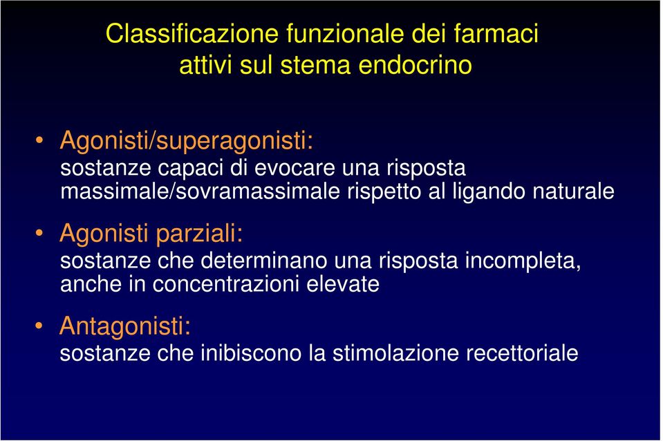 massimale/sovramassimale rispetto al ligando naturale Agonisti parziali: sostanze che