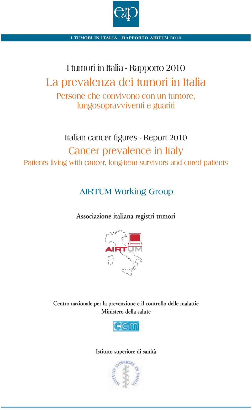 in Italy Patients living with cancer, long-term survivors and cured patients AIRTUM Working Group Associazione italiana