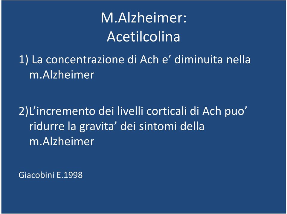 alzheimer 2)L incremento dei livelli corticali di