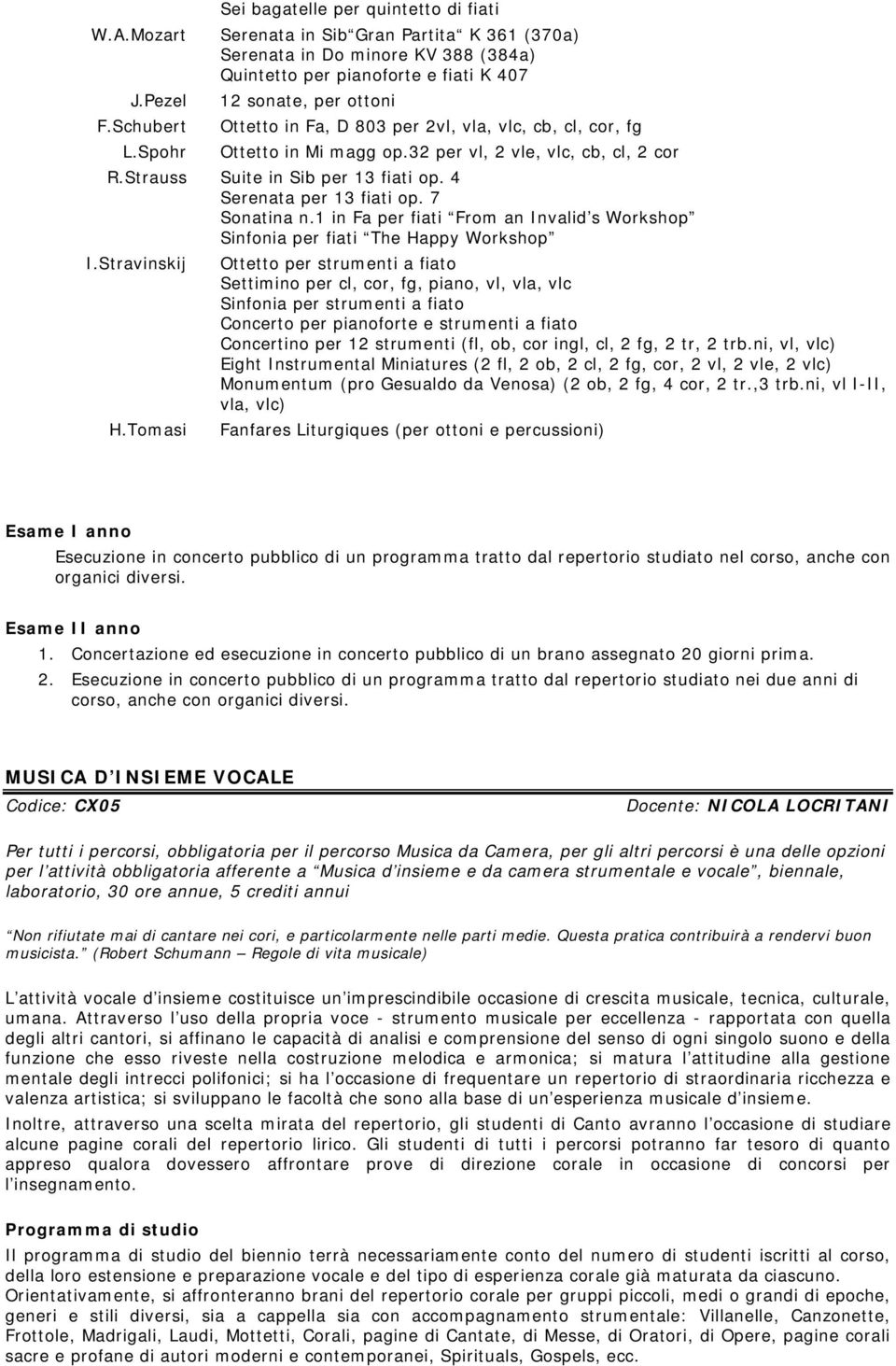 7 Sonatina n.1 in Fa per fiati From an Invalid s Workshop Sinfonia per fiati The Happy Workshop I.