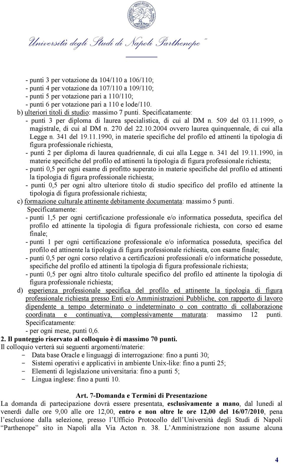 2004 ovvero laurea quinquennale, di cui alla Legge n. 341 del 19.11.