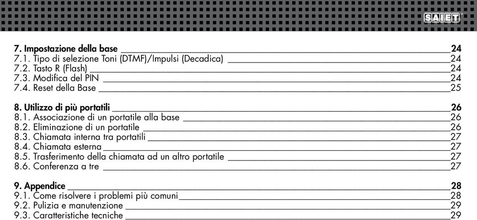 3. Chiamata interna tra portatili 27 8.4. Chiamata esterna 27 8.5. Trasferimento della chiamata ad un altro portatile 27 8.6.