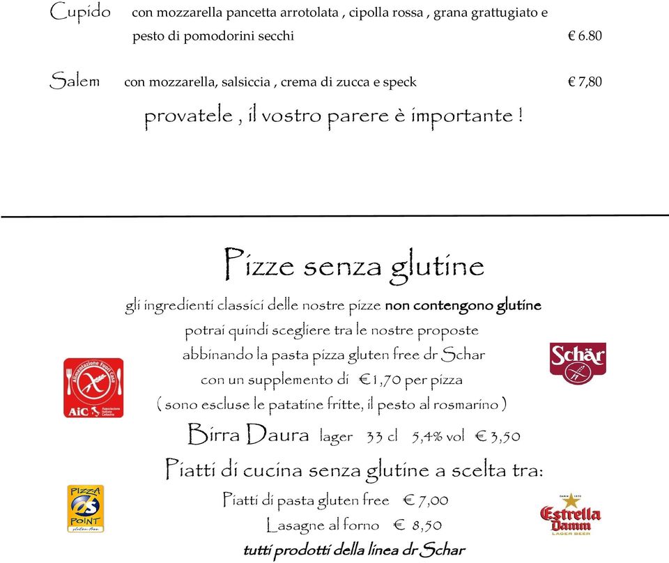 Pizze senza glutine gli ingredienti classici delle nostre pizze non contengono glutine potrai quindi scegliere tra le nostre proposte abbinando la pasta pizza gluten