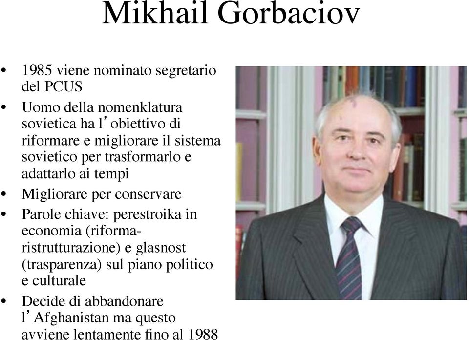 Migliorare per conservare Parole chiave: perestroika in economia (riformaristrutturazione) e glasnost