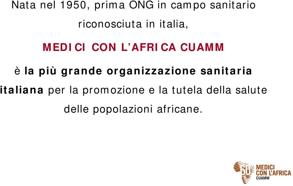la più grande organizzazione sanitaria italiana per