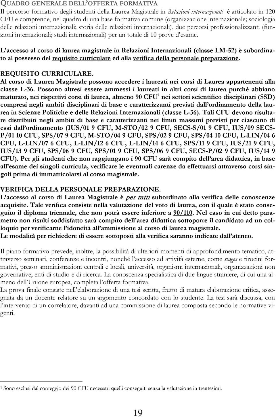 internazionali) per un totale di 10 prove d esame.