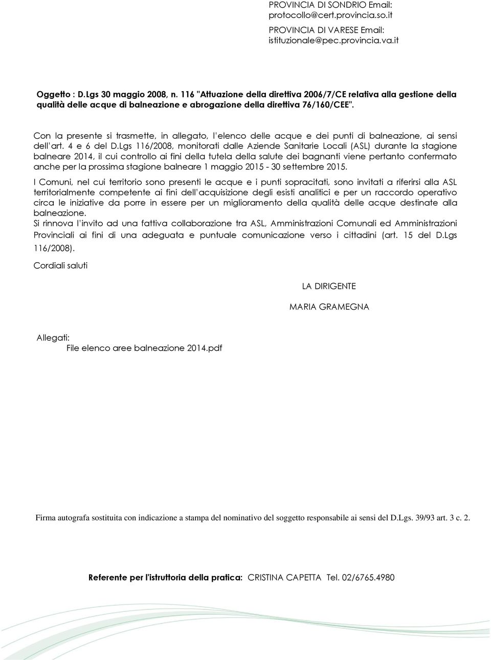 Con la presente si trasmette, in allegato, l elenco delle acque e dei punti di balneazione, ai sensi dell art. 4 e 6 del D.