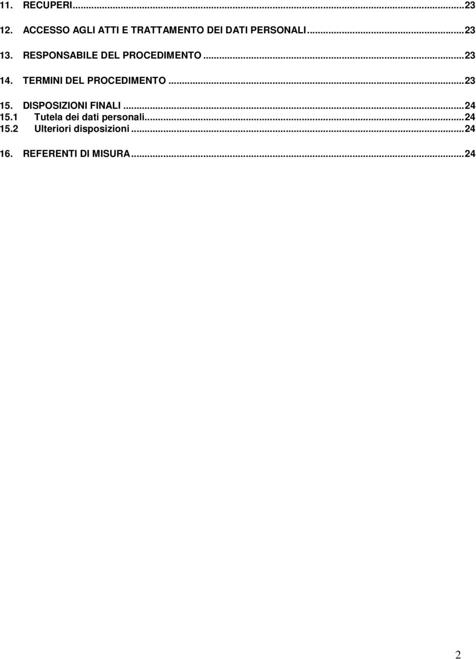 RESPONSABILE DEL PROCEDIMENTO...23 14. TERMINI DEL PROCEDIMENTO...23 15.