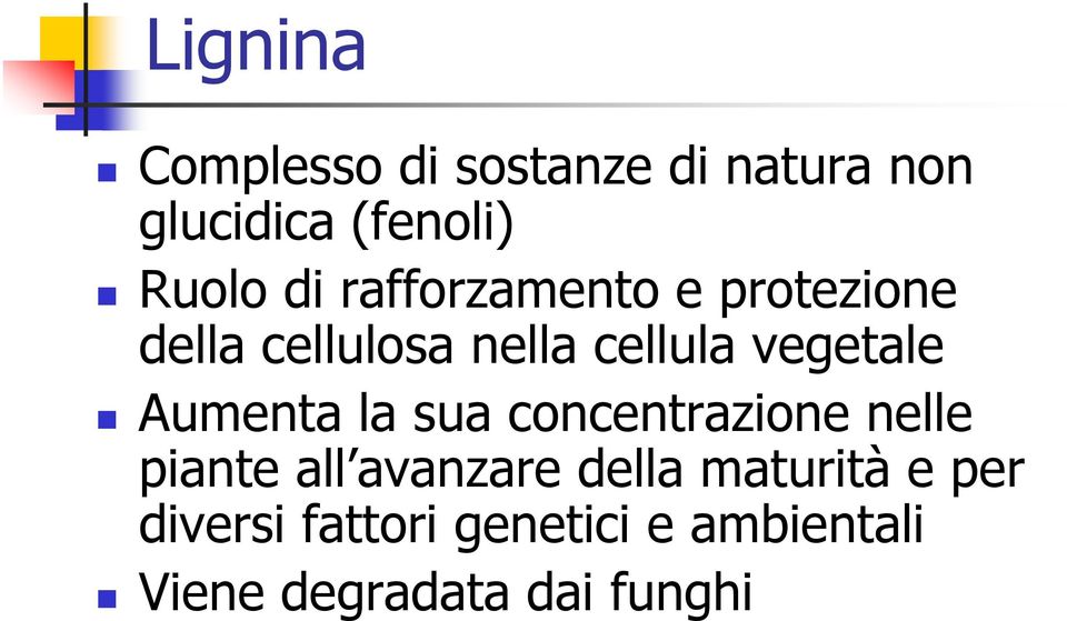 Aumenta la sua concentrazione nelle piante all avanzare della