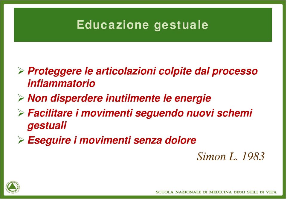 le energie Facilitare i movimenti seguendo nuovi schemi