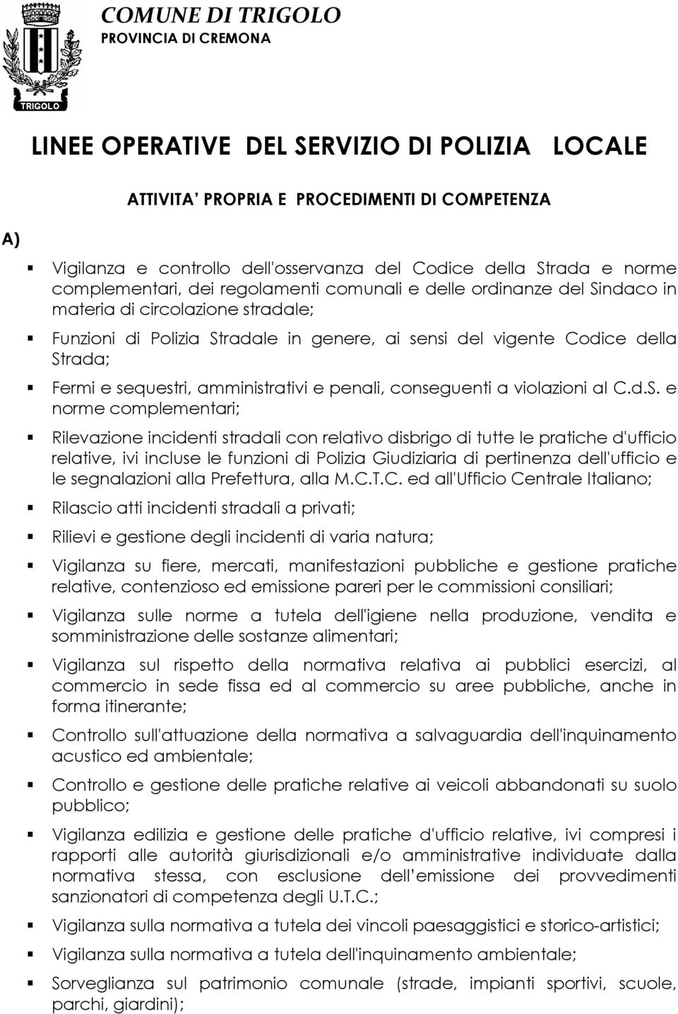 Fermi e sequestri, amministrativi e penali, conseguenti a violazioni al C.d.S.