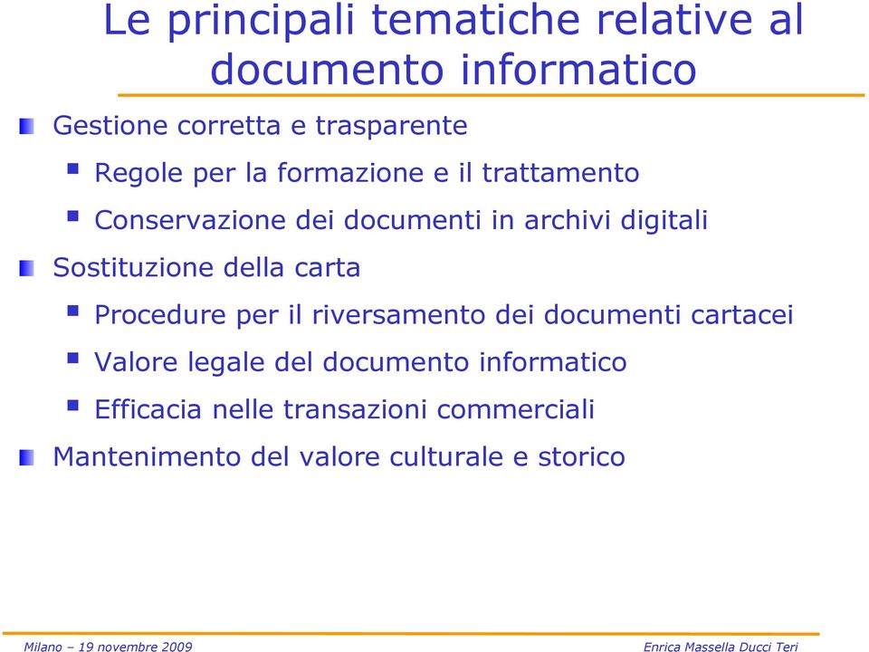 Sostituzione della carta Procedure per il riversamento dei documenti cartacei Valore legale del