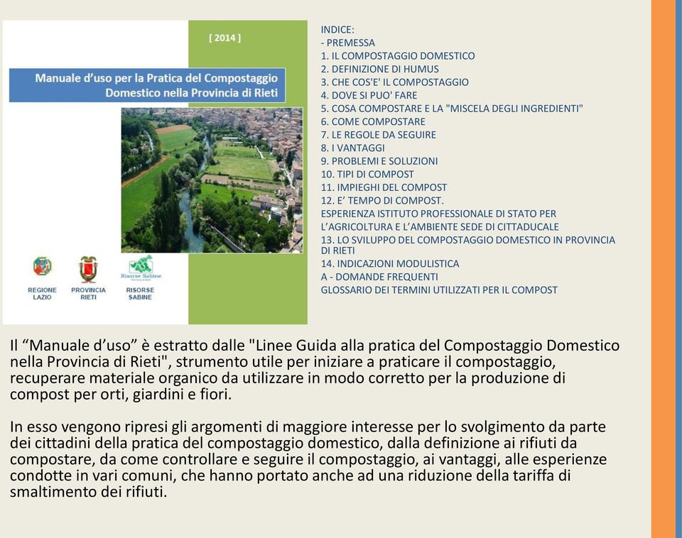 ESPERIENZA ISTITUTO PROFESSIONALE DI STATO PER L AGRICOLTURA E L AMBIENTE SEDE DI CITTADUCALE 13. LO SVILUPPO DEL COMPOSTAGGIO DOMESTICO IN PROVINCIA DI RIETI 14.