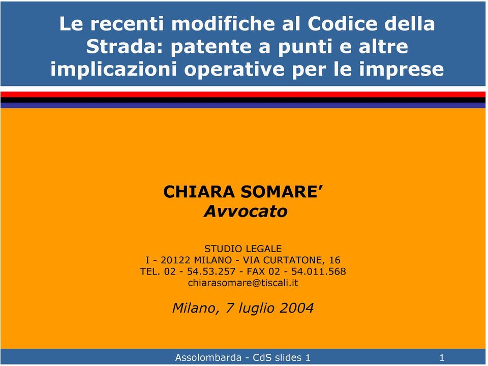 CHIARA SOMARE Avvocato STUDIO LEGALE I - 20122 MILANO - VIA CURTATONE, 16
