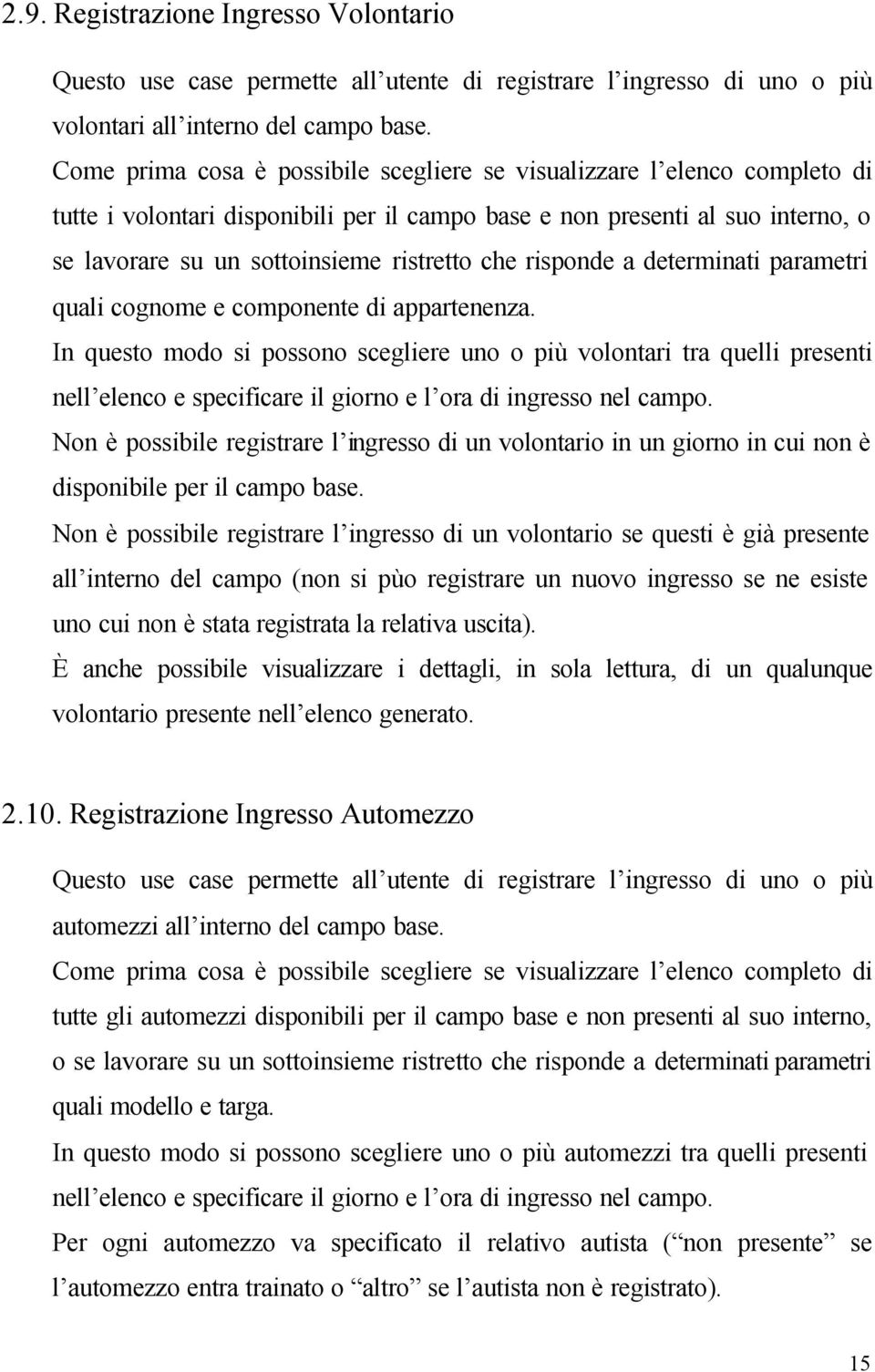 che risponde a determinati parametri quali cognome e componente di appartenenza.