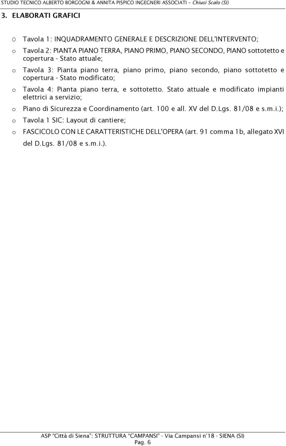 Pianta pian terra, e stttett. Stat attuale e mdificat impianti elettrici a servizi; Pian di Sicurezza e Crdinament (art. 100 e all. XV del D.Lgs.