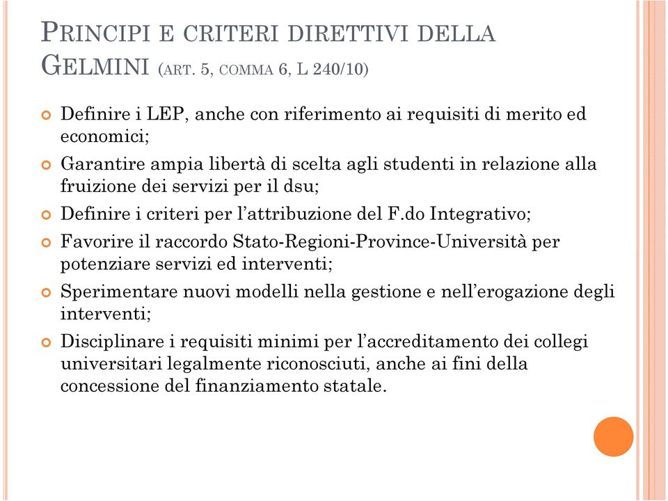 alla fruizione dei servizi per il dsu; Definire i criteri per l attribuzione del F.