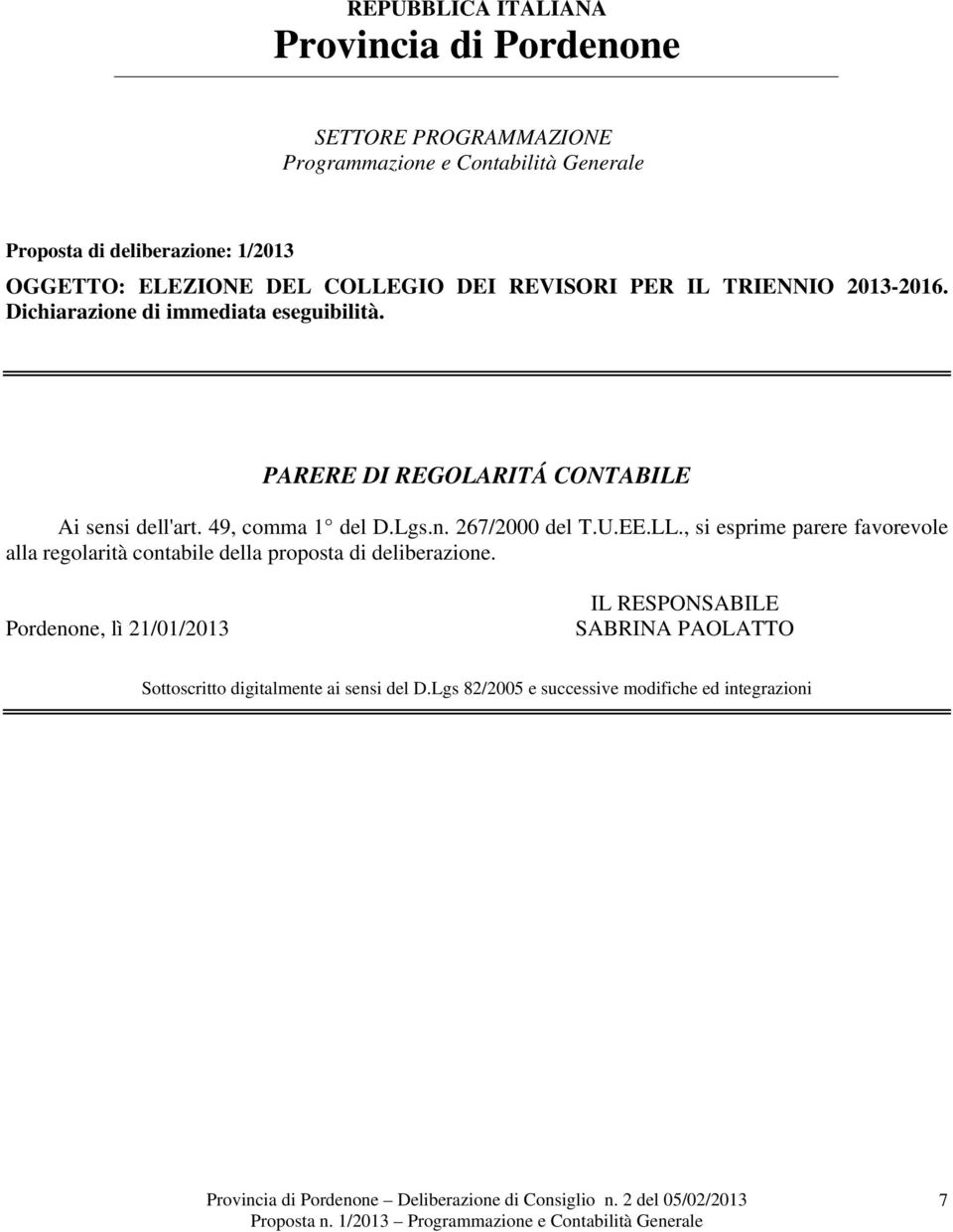 PARERE DI REGOLARITÁ CONTABILE Ai sensi dell'art. 49, comma 1 del D.Lgs.n. 267/2000 del T.U.EE.LL.