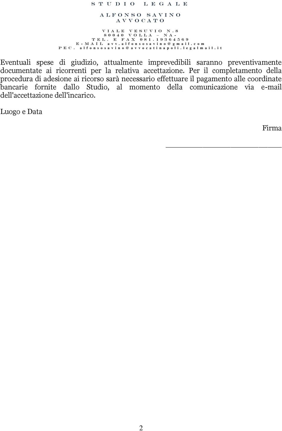 Per il completamento della procedura di adesione ai ricorso sarà necessario effettuare il