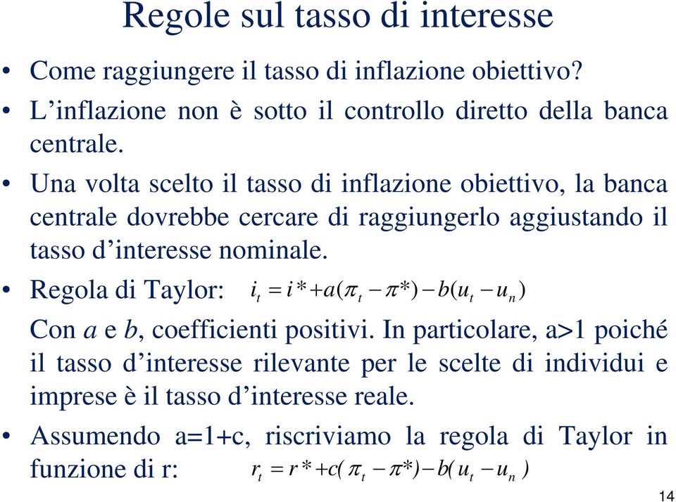 Regola di Taylor: i t i * a( t *) b( ut un) Con a e b, coefficienti positivi.