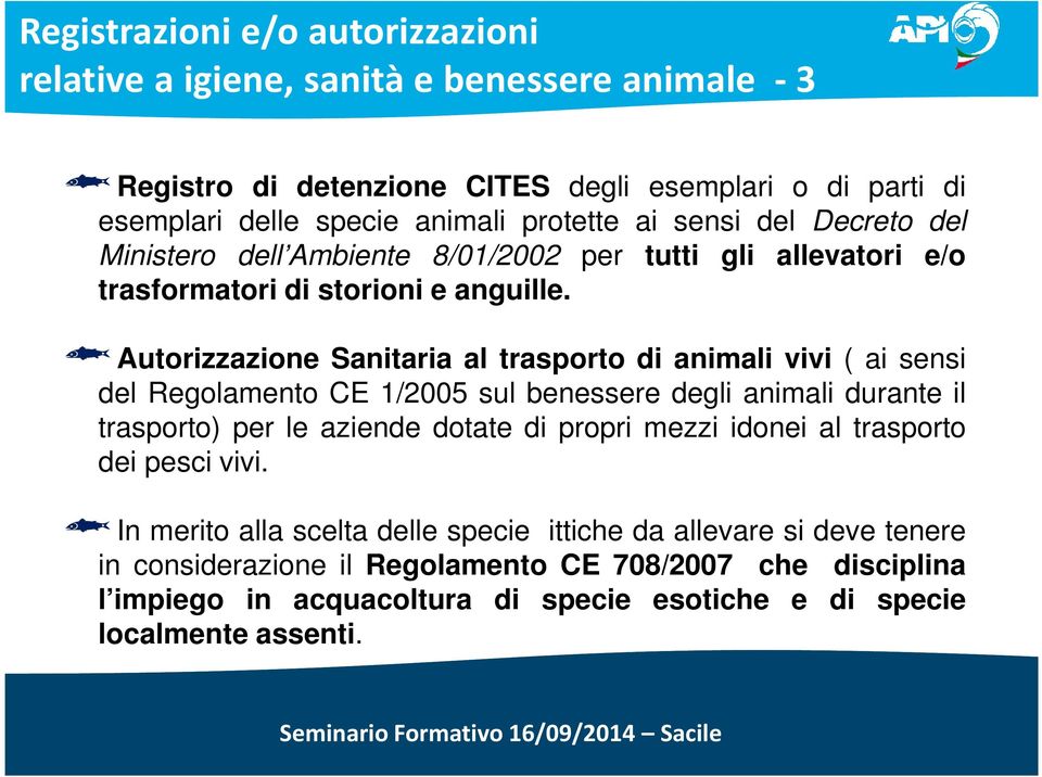 Autorizzazione Sanitaria al trasporto di animali vivi ( ai sensi del Regolamento CE 1/2005 sul benessere degli animali durante il trasporto) per le aziende dotate di propri mezzi