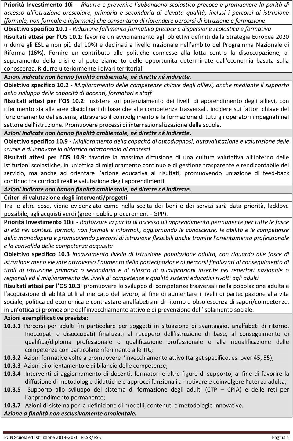 1 - Riduzione fallimento formativo precoce e dispersione scolastica e formativa Risultati attesi per l OS 10.