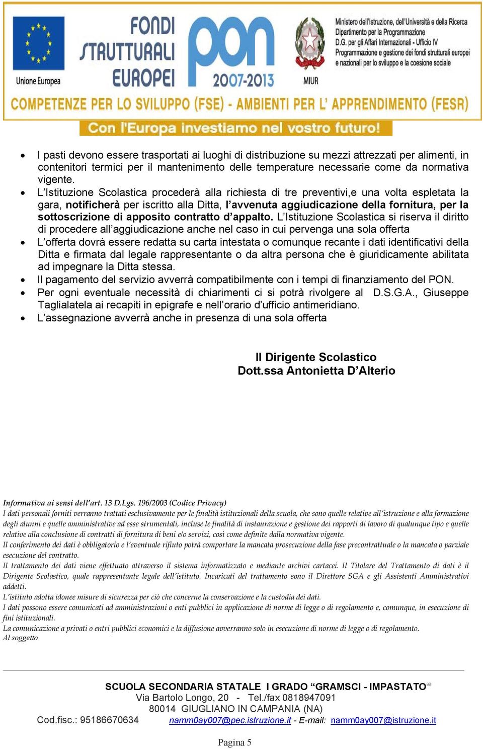 sottoscrizione di apposito contratto d appalto.