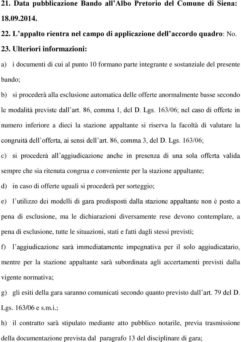 secondo le modalità previste dall art. 86, comma 1, del D. Lgs.