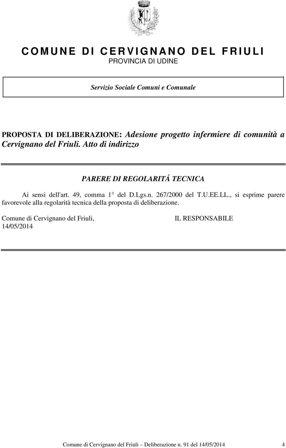 Atto di indirizzo PARERE DI REGOLARITÁ TECNICA Ai sensi dell'art. 49, comma 1 del D.Lgs.n. 267/2000 del T.U.EE.LL.