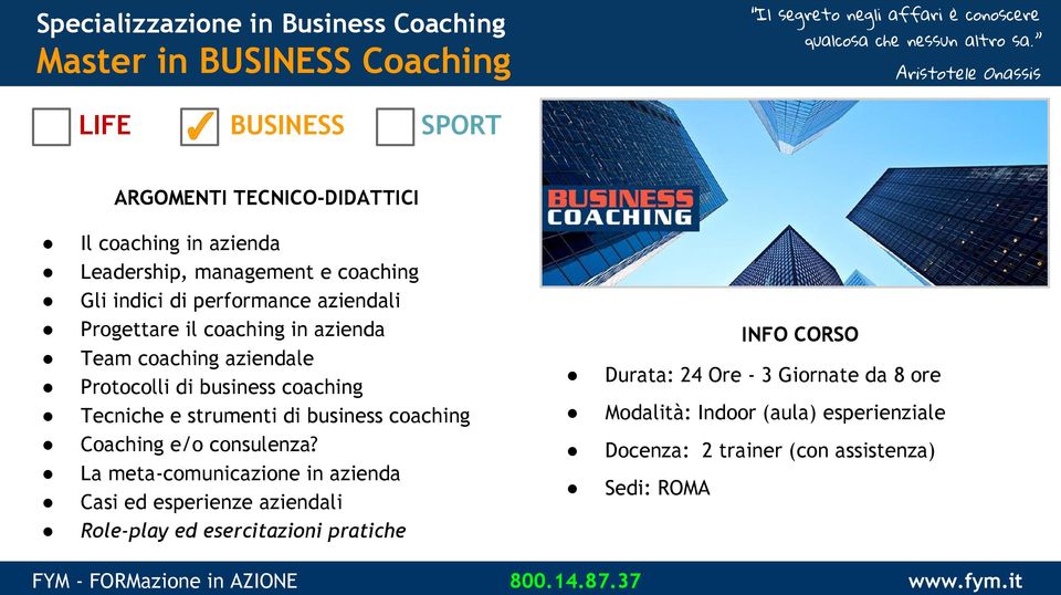 performance aziendali Progettare il coaching in azienda Team coaching aziendale Protocolli di business coaching Tecniche e strumenti di business coaching Coaching e/o