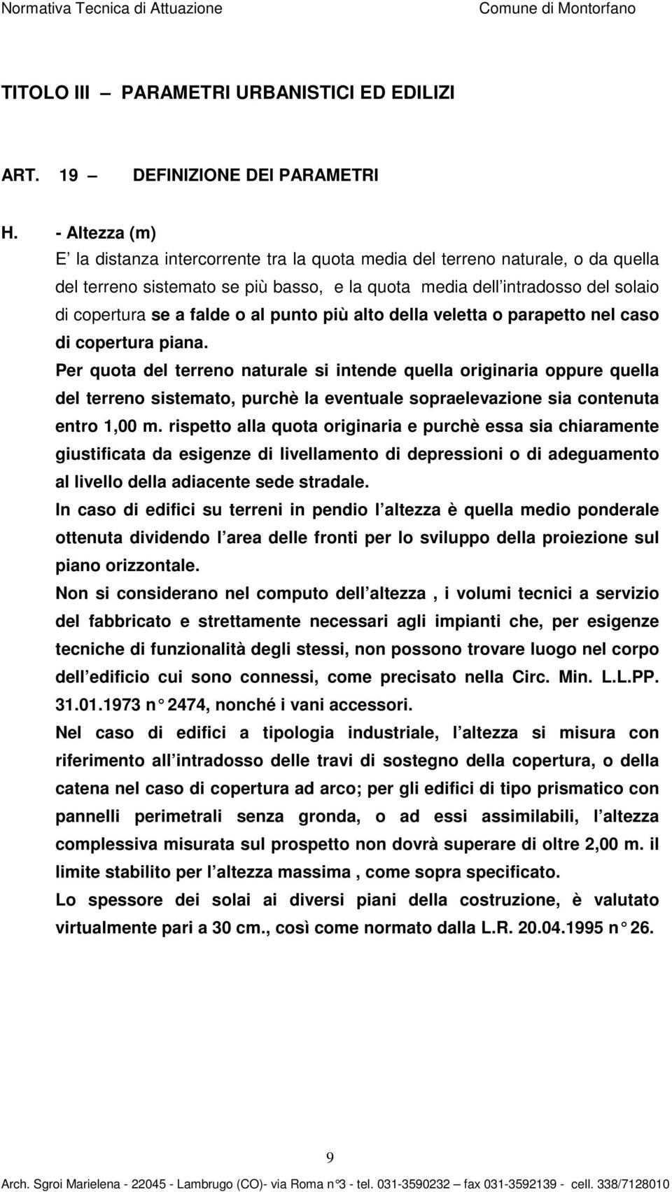 o al punto più alto della veletta o parapetto nel caso di copertura piana.