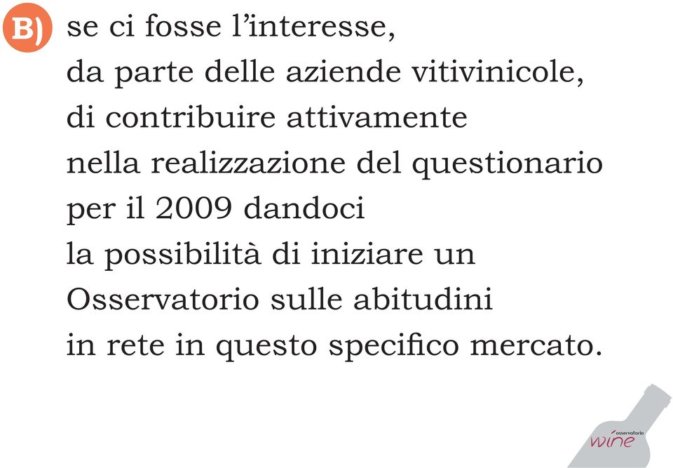 del questionario per il 2009 dandoci la possibilità di