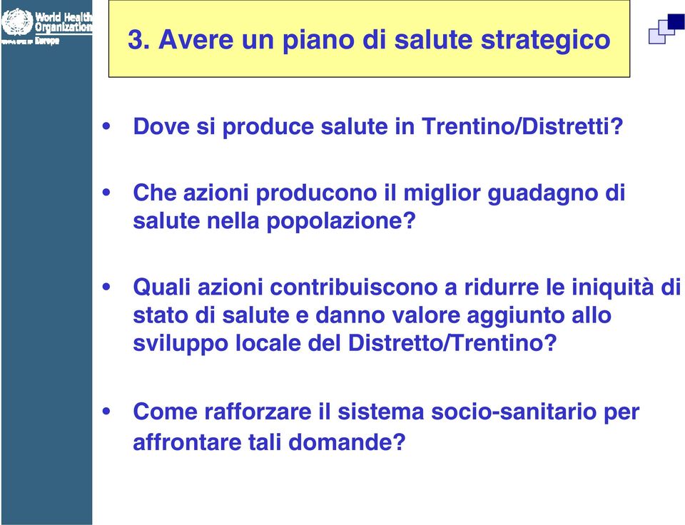 Quali azioni contribuiscono a ridurre le iniquità di stato di salute e danno valore