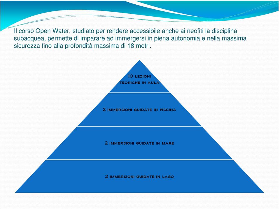 imparare ad immergersi in piena autonomia e nella