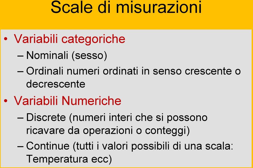 Discrete (numeri interi che si possono ricavare da operazioni o