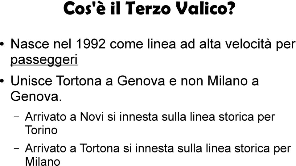 Unisce Tortona a Genova e non Milano a Genova.