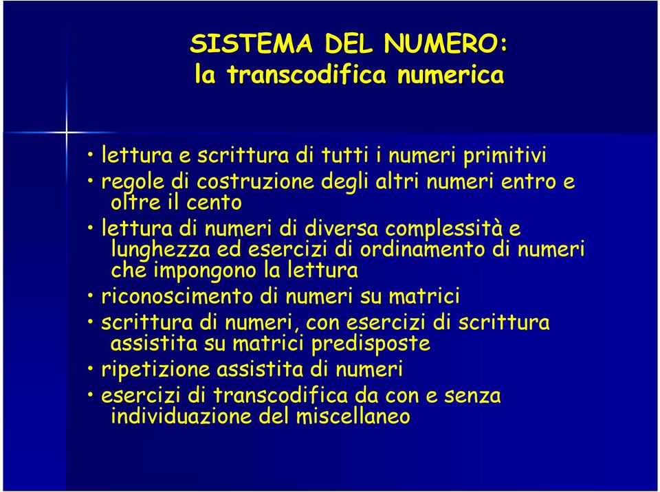numeri che impongono la lettura riconoscimento di numeri su matrici scrittura di numeri, con esercizi di scrittura