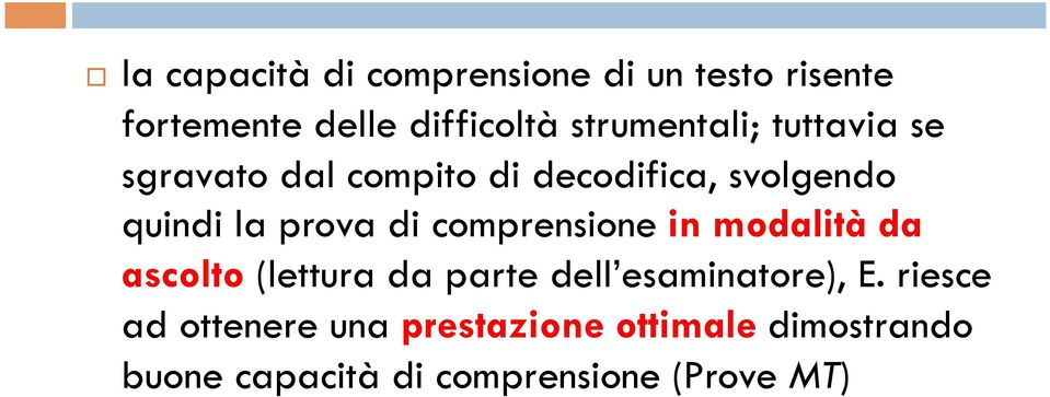 prova di comprensione in modalità da ascolto (lettura da parte dell esaminatore), E.