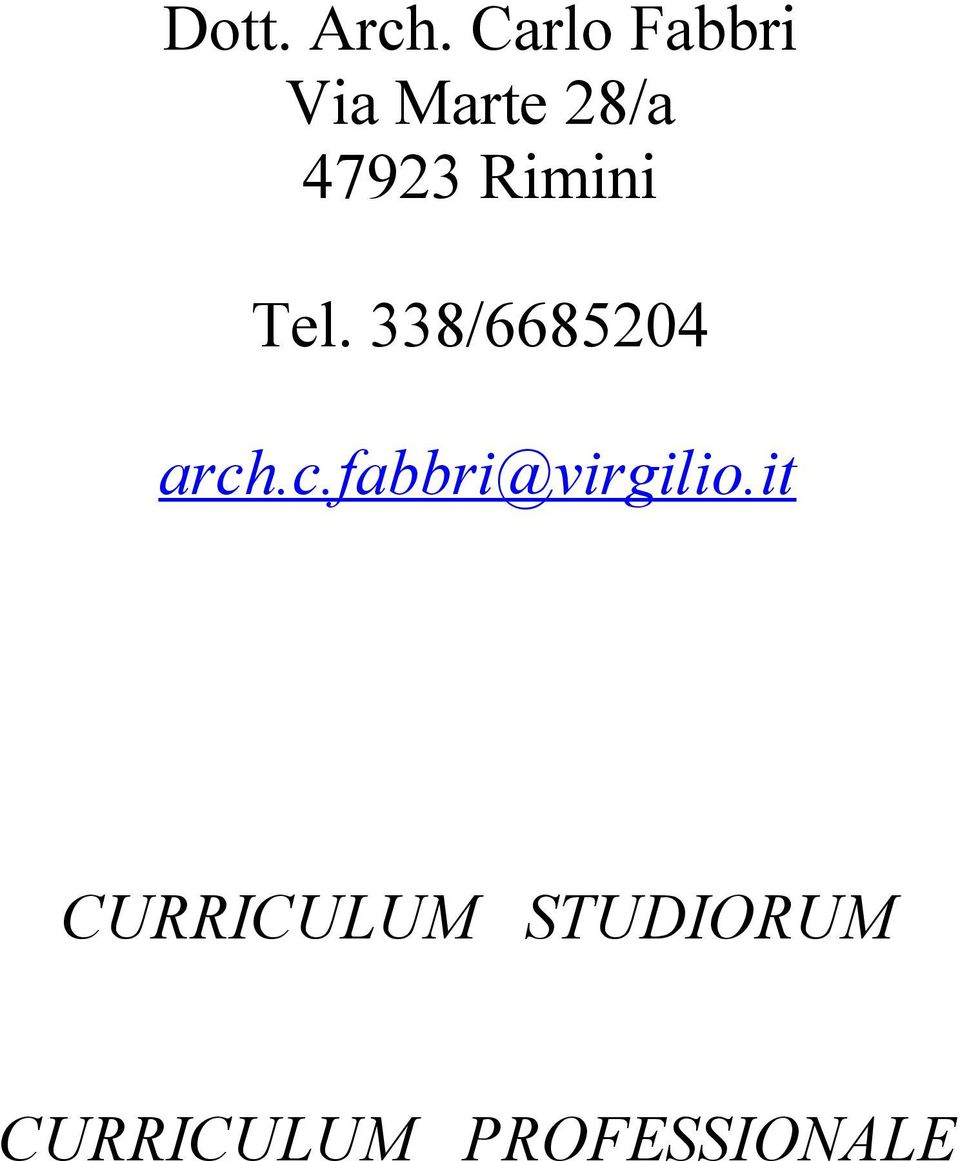 Rimini Tel. 338/6685204 arch