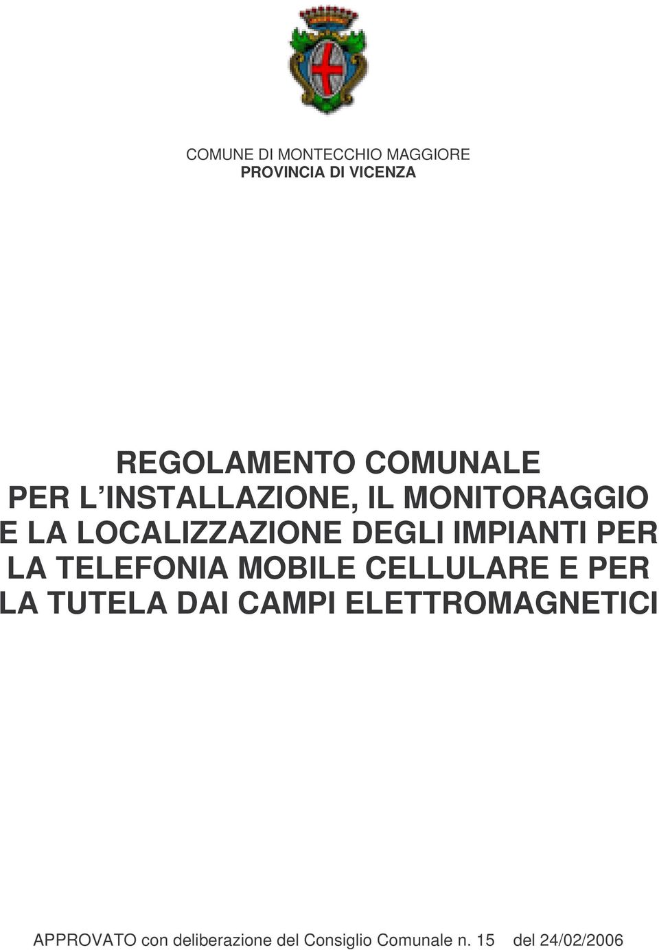 PER LA TELEFONIA MOBILE CELLULARE E PER LA TUTELA DAI CAMPI