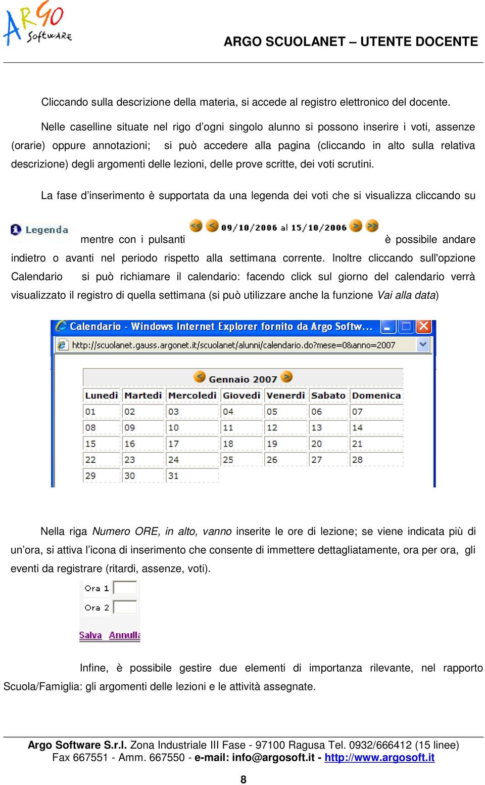 degli argomenti delle lezioni, delle prove scritte, dei voti scrutini.