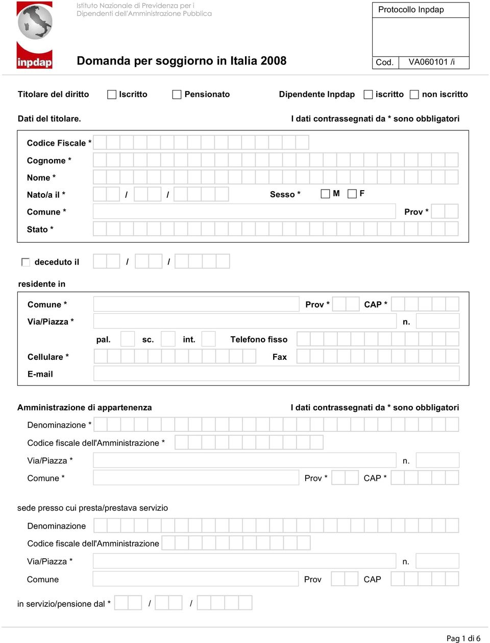 il / / residente in Comune * Prov * CAP * Via/Piazza * n. pal. sc. int.