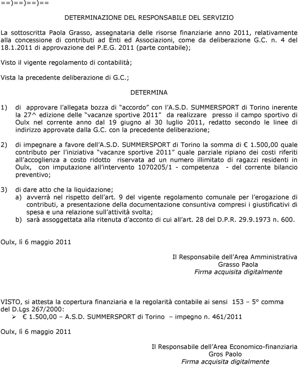 S.D. SUMMERSPORT di Torino inerente la 27^ edizione delle vacanze sportive 2011 da realizzare presso il campo sportivo di Oulx nel corrente anno dal 19 giugno al 30 luglio 2011, redatto secondo le